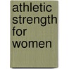 Athletic Strength for Women door David Oliver