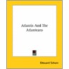 Atlantis And The Atlanteans door Edouard Schuré