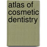 Atlas Of Cosmetic Dentistry by Mark J. Landau