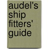 Audel's Ship Fitters' Guide by Ralph Newstead