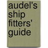 Audel's Ship Fitters' Guide door Ralph Newstead