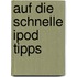 Auf die Schnelle iPod Tipps