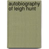 Autobiography of Leigh Hunt by Anonymous Anonymous