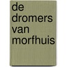 De dromers van Morfhuis by Esther van Lieshout