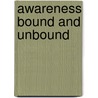 Awareness Bound And Unbound door David R. Loy