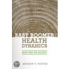 Baby Boomer Health Dynamics door Andrew V. Wister