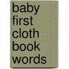 Baby First Cloth Book Words door Onbekend