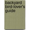 Backyard Bird-Lover's Guide door Jan Mahnken