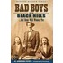 Bad Boys of the Black Hills