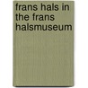 Frans Hals in the Frans Halsmuseum