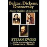 Balzac, Dickens, Dostoevsky by Stefan Zweig