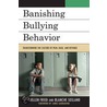 Banishing Bullying Behavior door Suellen Fried