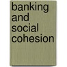 Banking And Social Cohesion door Onbekend