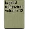 Baptist Magazine, Volume 13 door Society Baptist Mission