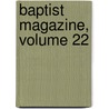 Baptist Magazine, Volume 22 door Society Baptist Mission