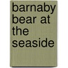 Barnaby Bear At The Seaside door Elaine Jackson