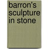 Barron's Sculpture in Stone by Josepmaria Teixido I. Cami