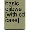 Basic Ojibwe [with Cd Case] door Pimsleur