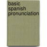 Basic Spanish Pronunciation door R.S. Boggs