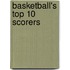 Basketball's Top 10 Scorers