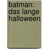 Batman: Das lange Halloween door Jeph Loeb