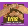 Bats! Strange And Wonderful by Laurence Pringle