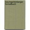 Baumgartenberger Formelbuch door Baumgartenberg