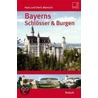 Bayerns Schlösser & Burgen door Hans Maresch