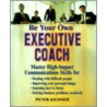 Be Your Own Executive Coach by Peter deLisser
