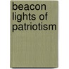 Beacon Lights of Patriotism by Henry Beebee Carrington