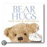 Bear Hugs For Your Birthday by Zondervan