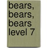 Bears, Bears, Bears Level 7 door Onbekend