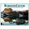 Beartooth Country; Rev. Ed. by Sir Robert Anderson