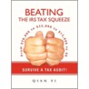 Beating The Irs Tax Squeeze by Yi Qian