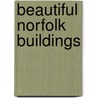 Beautiful Norfolk Buildings door Onbekend