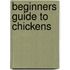 Beginners Guide To Chickens