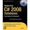 Beginning C# 2008 Databases by Vidya Vrat Agarwal