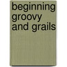 Beginning Groovy and Grails door Joseph Faisal Nusairat