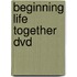 Beginning Life Together Dvd