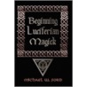 Beginning Luciferian Magick door Michael Ford