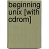 Beginning Unix [with Cdrom] by Robert S. Berg