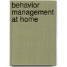 Behavior Management At Home door Phd Harvey C. Parker