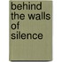 Behind The Walls Of Silence
