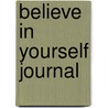 Believe in Yourself Journal door Onbekend
