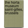 The Horta Museum Saint-Gilles, Brussels
