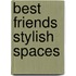 Best Friends Stylish Spaces