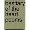Bestiary of the Heart Poems door D.A. Feinfeld