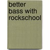 Better Bass With Rockschool by Unknown