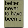 Better Never To Have Been C door David Benatar