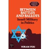 Between Battles And Ballots by Yoram Peri